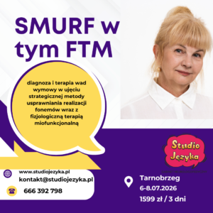 SMURF, w tym FTM, czyli diagnoza i terapia wad wymowy w ujęciu